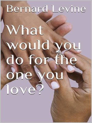 cover image of What would you do for the one you love?